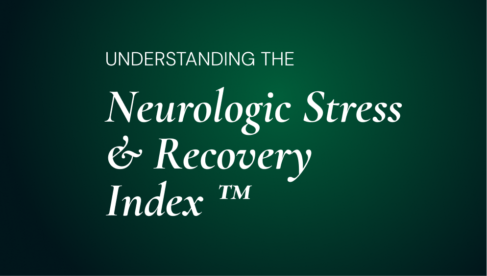 Neurologic Stress &amp; Recovery Index ™ (NSRI™)